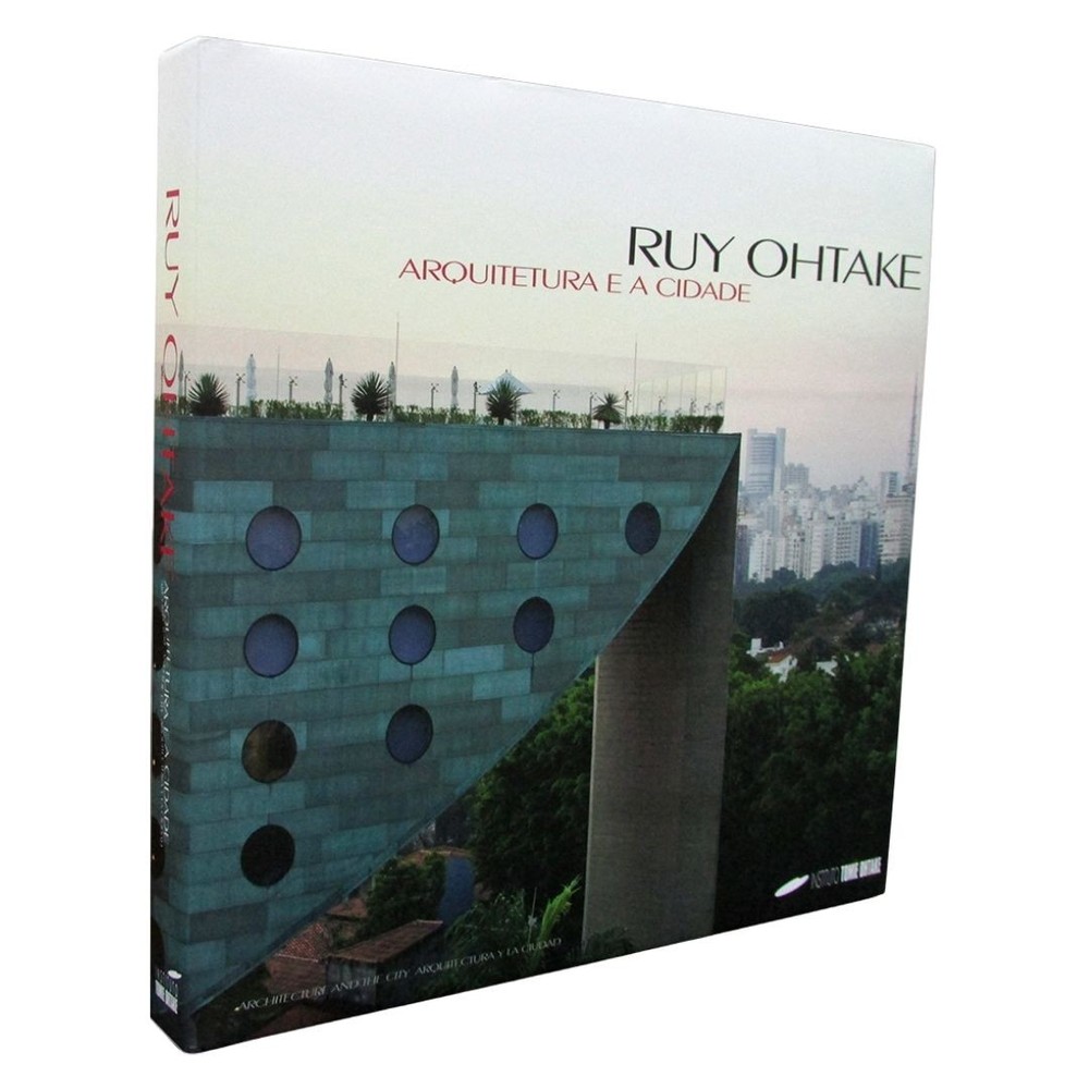 Ruy Ohtake - Arquitetura e a Cidade - Farias 1 Ed 2009