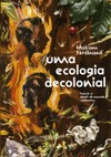 Livro Uma Ecologia Decolonial - Pensar a Partir do Mundo Caribenho 