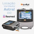 Locação Ventilador Astral 150 Resmed
