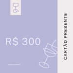 Cartão Presente R$ 300,00