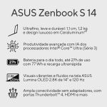 Notebook Asus Zenbook S14 Intel Core Ultra 7 355 16GB DDR5 512GB SSD Windows 11 - 90NB16Q5-M00F60 - OPEN BOX