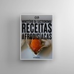 Ministério da Gastronomia - Receitas Afrodisíacas