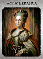 Vampiro: A Máscara - Herança - Expansão 2 - Fios do Tempo 