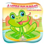 Livro A Hora do Banho: O Sapo e seus amigos - Blu Editora