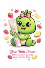 Gloss Tutti Amor 15g Crescinha Kids: Hidratação Saborosa