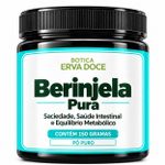 Berinjela Pura -  Saciedade e Metabolismo  150g