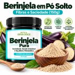 Berinjela Pura -  Saciedade e Metabolismo  150g