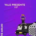 Vale Presente VIP Casa do Roadie - R$ 600,00
