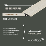 Perfil T Transição Estilo Eucafloor Padrão Cor 16 de 180 cm para Piso Laminado