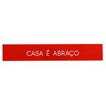 Placa Decorativa Vermelha Casa é Abraço em Acrílico 33x5cm 