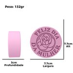 Forma de Silicone Feliz Dia da Mulher