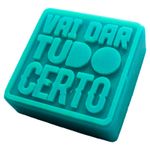 Forma de Silicone Vai Dar Tudo Certo