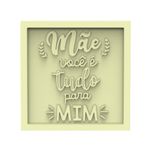 Molde de Silicone Quadrada dia das Mães Você é Tudo para Mim