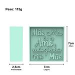 Molde de Silicone Quadrada dia das Mães Eu Te Amo Mãe
