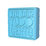 Forma de Silicone Vai Dar Tudo Certo