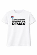 Camiseta Nunca Foi Sorte (Frase) REMAX Branca Unisex LOGO NOVO