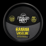 BANANA VASELINE 150G | Vaselina 150g
