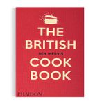  The British Cookbook: Authentic  Home Cooking Recipes From  England