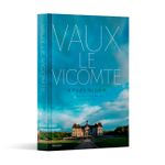 Vaux Le Vicomte: a Private Invitation