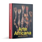 Arte Africana: Máscaras e Esculturas