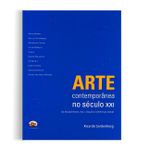Arte Contemporanea no Seculo Xxi - 10 Brasileiros no Circuito Internacional
