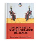 Dalton Paula - o Sequestrador de Almas