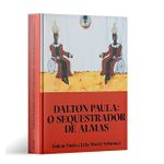Dalton Paula - o Sequestrador de Almas