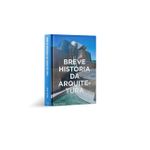 Breve História Da Arquitetura
