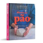 Direto ao Pao: Receitas Caseiras para Todas as Horas