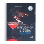 Inteligencia Liquida: a Arte e a Ciencia do Coquetel Perfeito