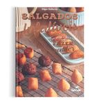 Salgados Infaliveis: Tecnicas e Receitas para Fazer e Vender