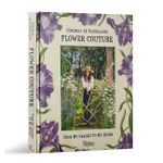 Flower Couture: From My Garden To My House