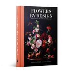 Flowers by Design - Creating Arrangements for Your Space