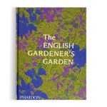 The English Gardener s Garden