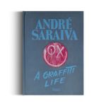 André Saraiva: Graffiti Life