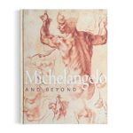 Michelangelo And Beyond