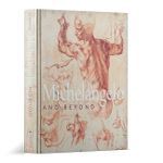 Michelangelo And Beyond