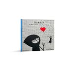 Banksy Graffitied Walls And Wasn t Sorry