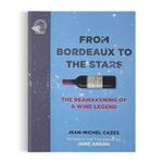 From Bordeaux To The Stars: The Reawakening Of a Wine Legend
