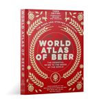 World Atlas Of Beer The Essential New Guide To The Beers Of The World