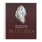 The Impossible Collection Of Watches