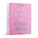 Fashionphile: The Book Of Iconic Bags