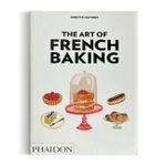 The Art Of French Baking
