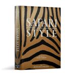 Safari Style - Exceptional African Camps And Lodges