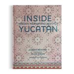 Inside Yucatán: Hidden Mérida And Beyond