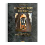 Ultimate Toys For Men, New Edition: The Ultimate Collection