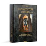 Ultimate Toys For Men, New Edition: The Ultimate Collection