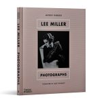 Lee Miller : Photographs