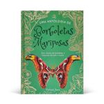 Uma Antologia de Borboletas e Mariposas