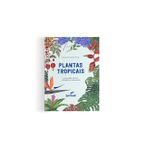 Plantas Tropicais: Guia Pratico para o Paisagismo